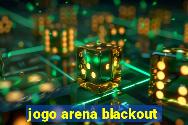 jogo arena blackout