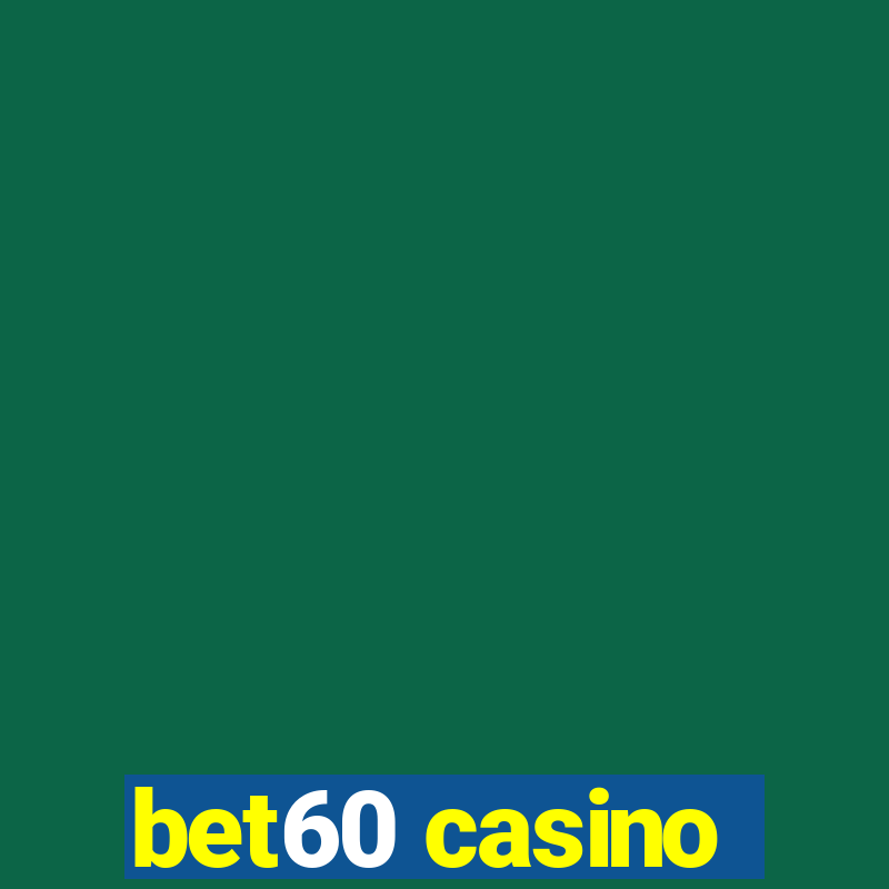 bet60 casino