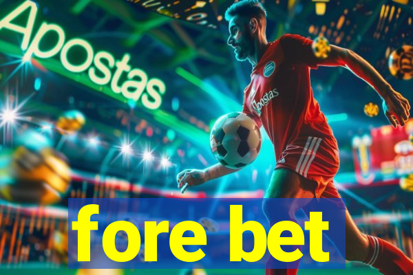 fore bet