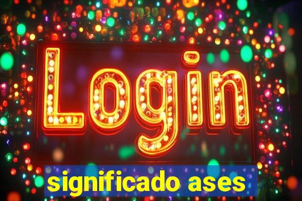 significado ases