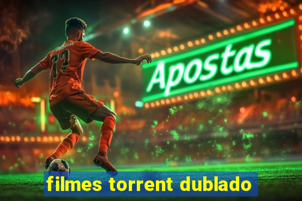 filmes torrent dublado