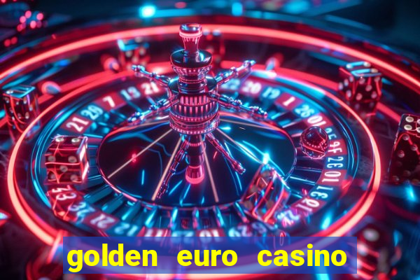 golden euro casino no deposit bonus 2023