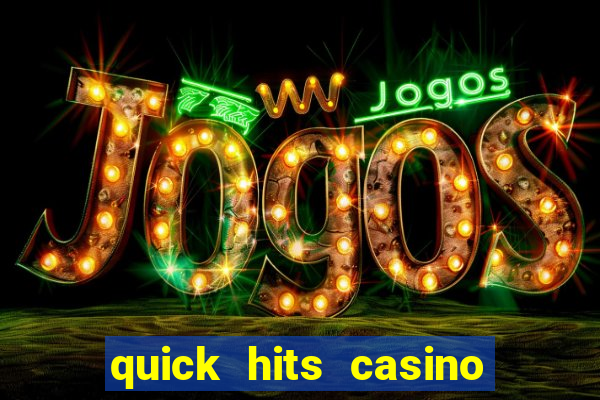 quick hits casino slot machine