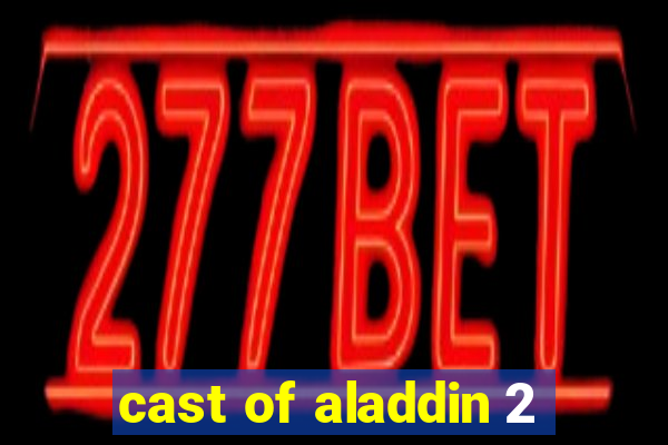 cast of aladdin 2