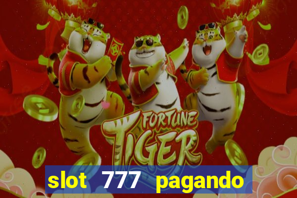 slot 777 pagando no cadastro