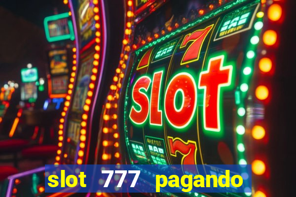 slot 777 pagando no cadastro