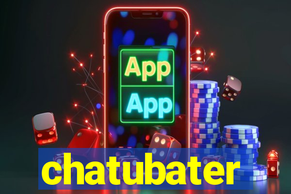 chatubater