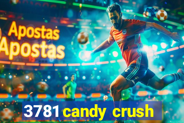 3781 candy crush