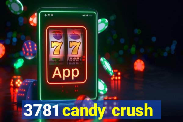 3781 candy crush