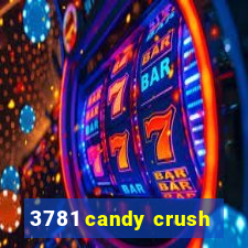 3781 candy crush