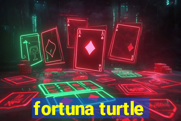 fortuna turtle