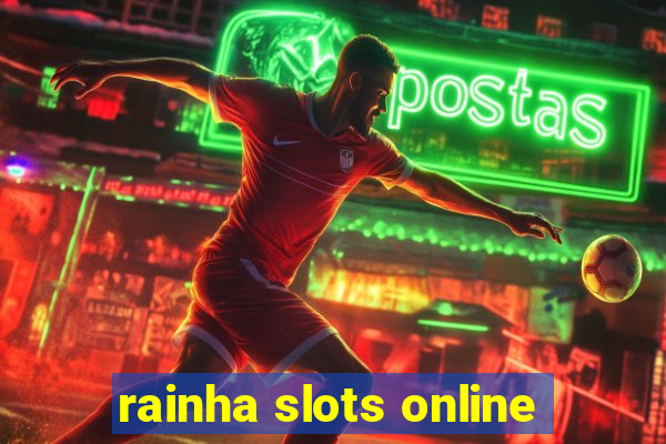 rainha slots online