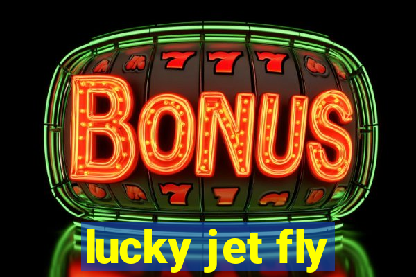 lucky jet fly