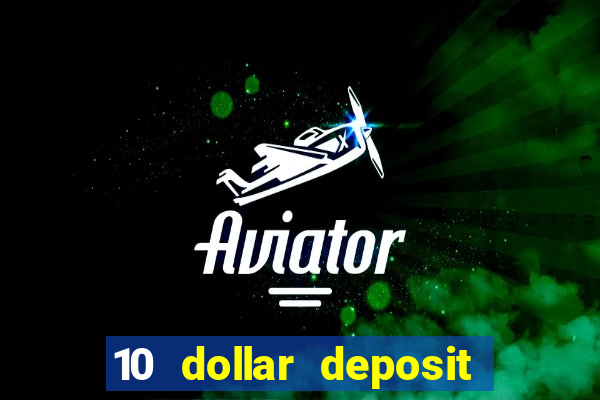 10 dollar deposit casino canada