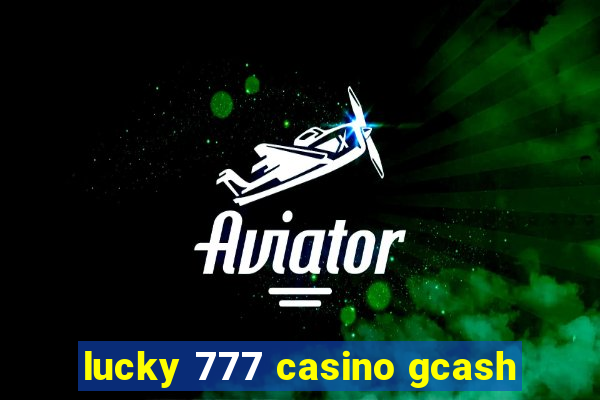 lucky 777 casino gcash