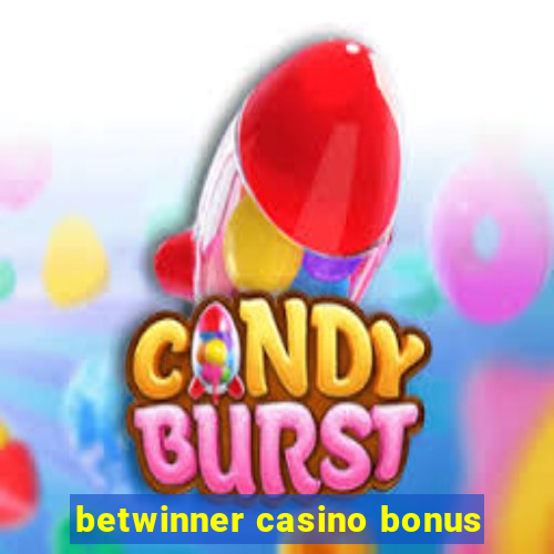 betwinner casino bonus