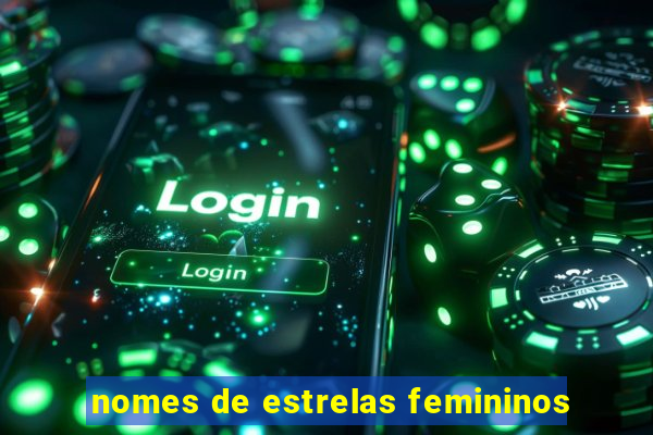 nomes de estrelas femininos