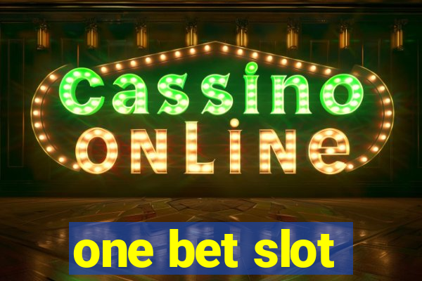 one bet slot