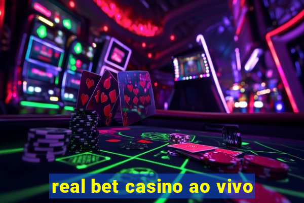 real bet casino ao vivo