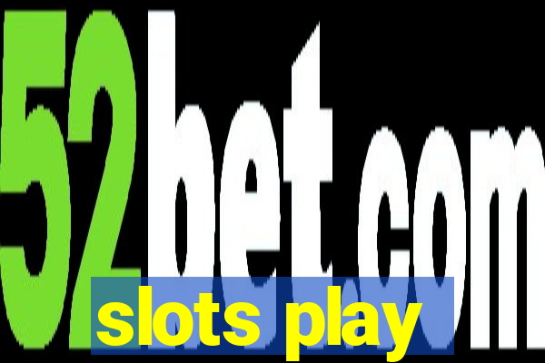 slots play