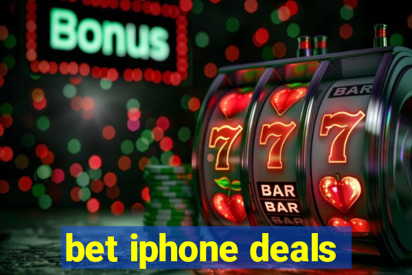 bet iphone deals