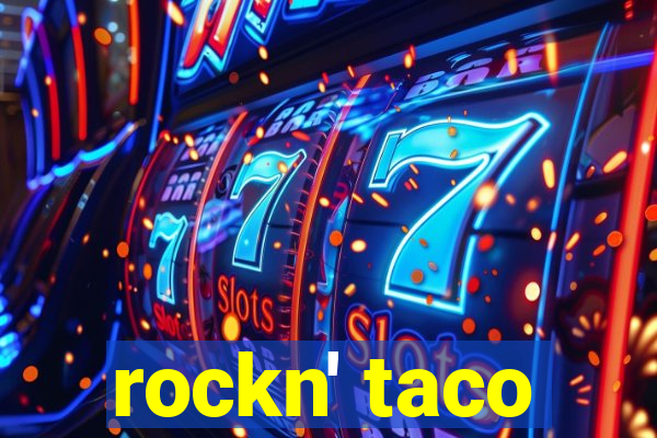 rockn' taco