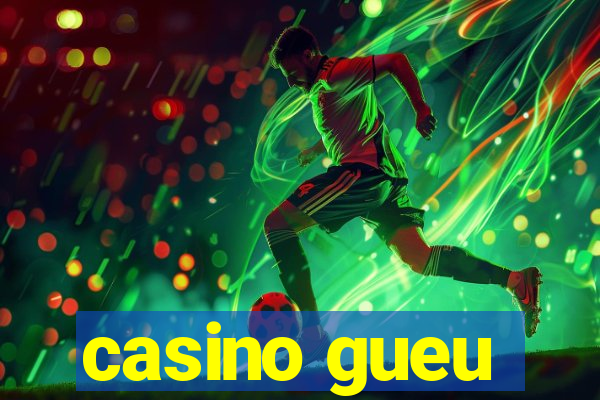 casino gueu