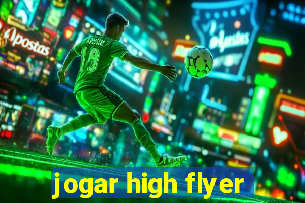 jogar high flyer