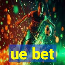 ue bet