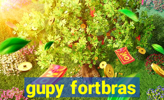 gupy fortbras