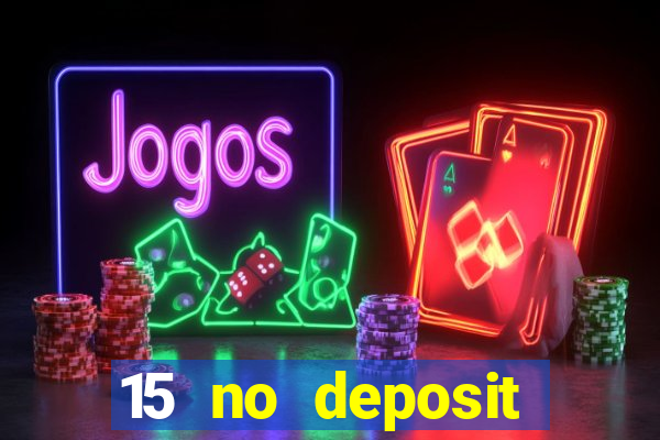 15 no deposit mobile casino