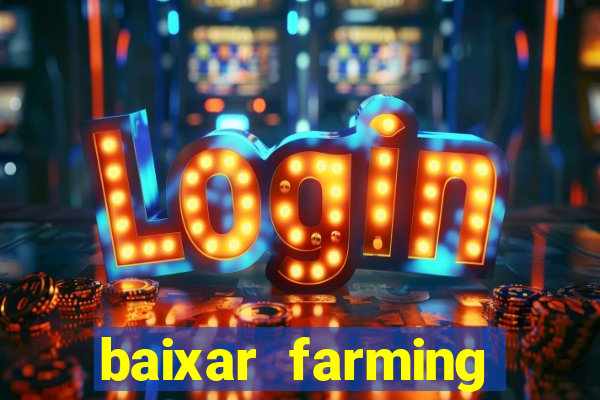 baixar farming simulator 18 dinheiro infinito