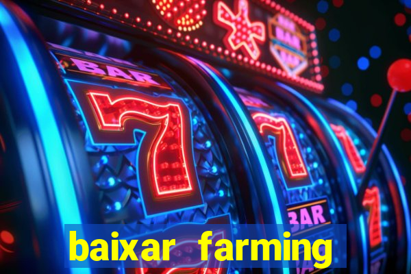 baixar farming simulator 18 dinheiro infinito