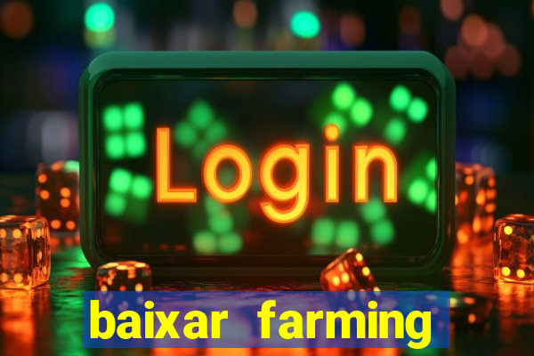 baixar farming simulator 18 dinheiro infinito