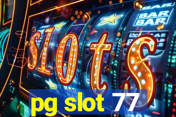 pg slot 77