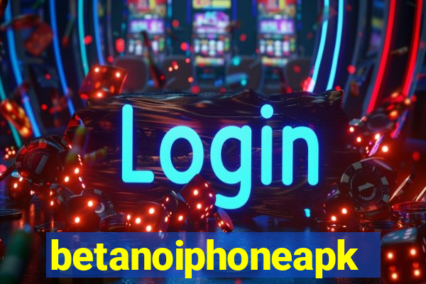 betanoiphoneapk