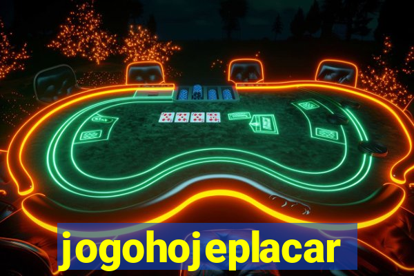 jogohojeplacar