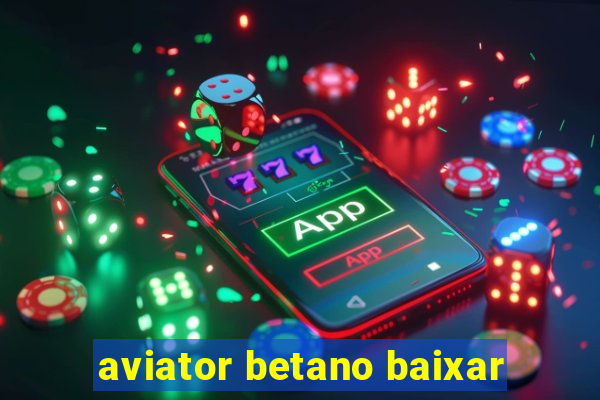 aviator betano baixar