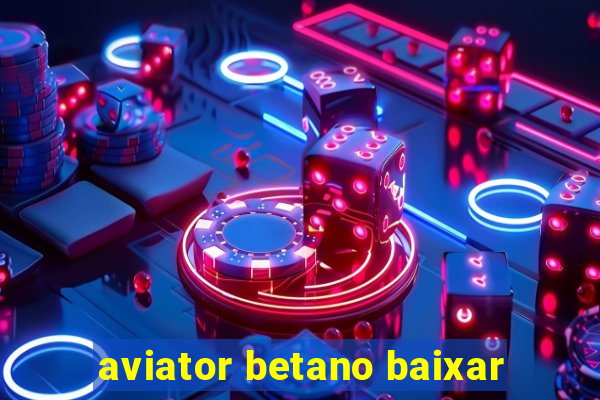 aviator betano baixar