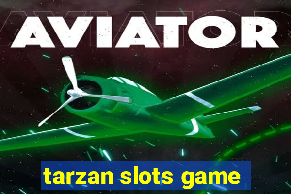 tarzan slots game