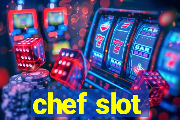 chef slot