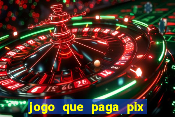 jogo que paga pix na hora