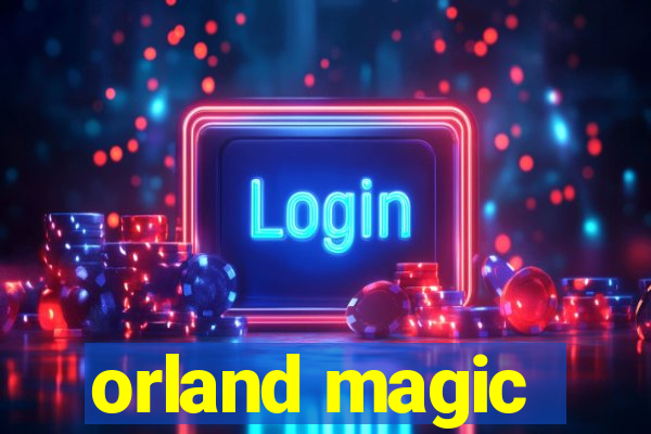 orland magic