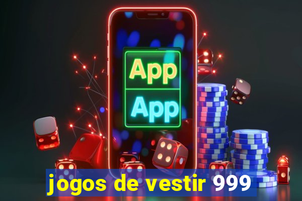 jogos de vestir 999