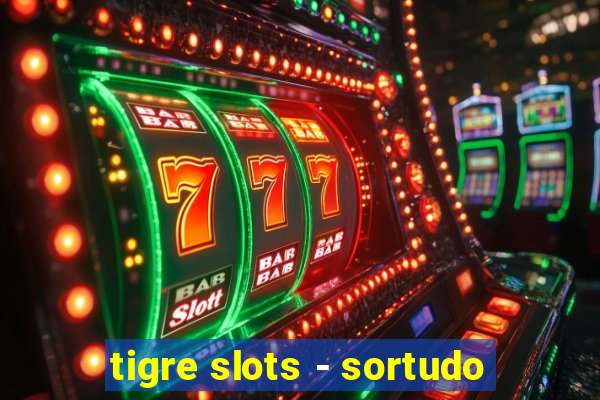 tigre slots - sortudo