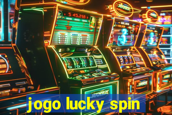 jogo lucky spin