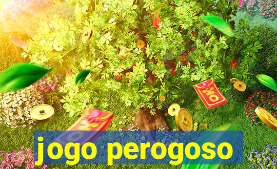 jogo perogoso