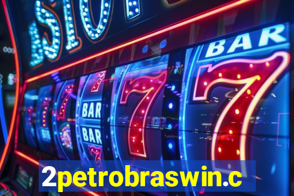 2petrobraswin.com