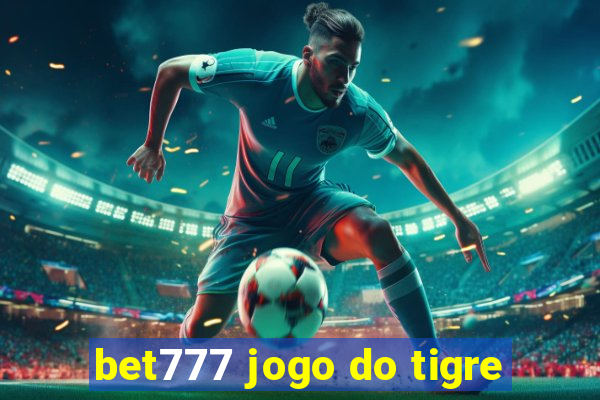 bet777 jogo do tigre