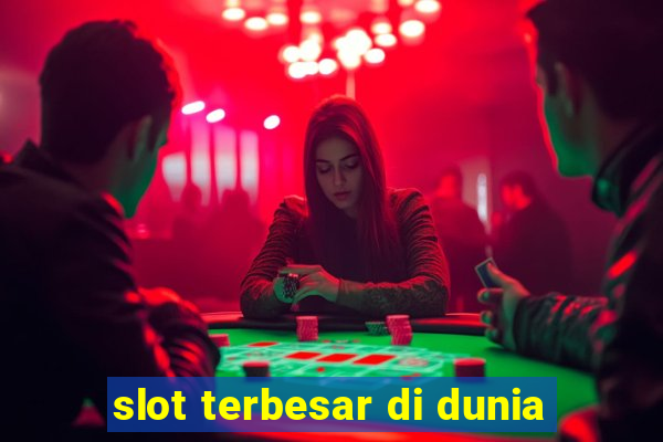 slot terbesar di dunia